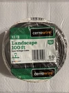100 Ft 12/2 Landscape (cerrowire). Fixed Price $50.98.