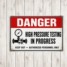 High Pressure Testing Progress Industrial Safety Warning Metal Sign. Fixed Price $10.44.