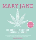 Mary Jane: The Complete Marijuana Handbook For Women - Paperback Good. Fixed Price $6.56.