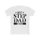 Best Step Dad Ever Men's Cotton Crew Tee. Fixed Price $23.02.